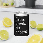 Race. Break. Fix. Repeat. can cooler