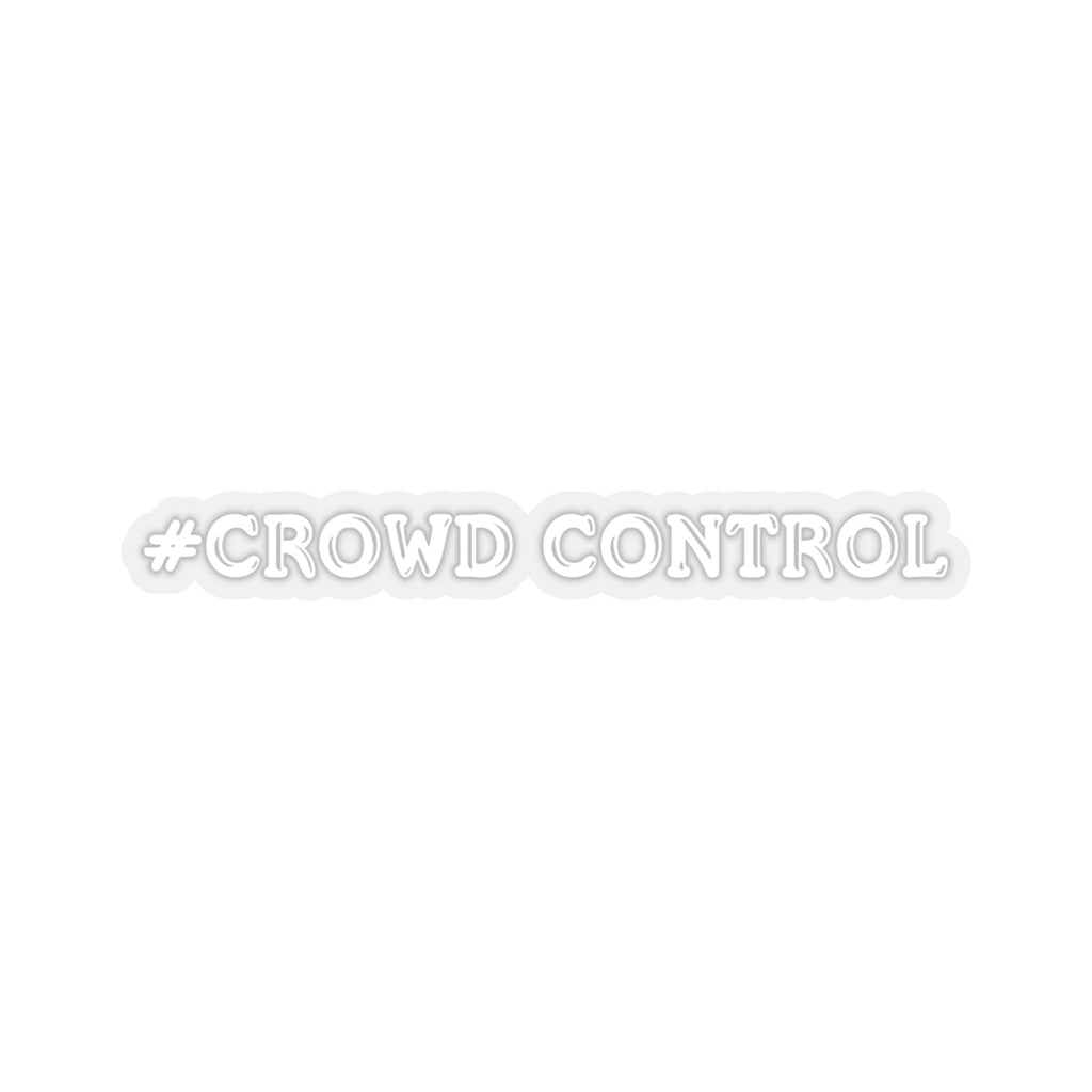 #Crowd Control Decal (White) - 5ohNation
