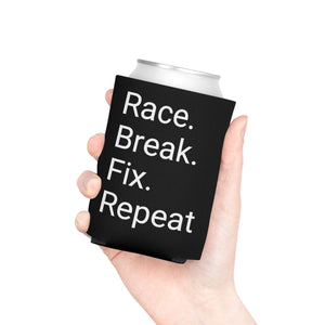 Race. Break. Fix. Repeat. can cooler