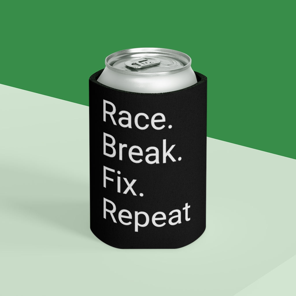 Race. Break. Fix. Repeat. can cooler
