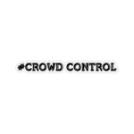 #Crowd Control Decal (Black) - 5ohNation